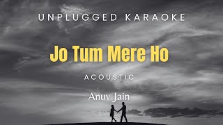 Jo Tum Mere Ho  Acoustic Karaoke  Anuv Jain [upl. by Nicki124]