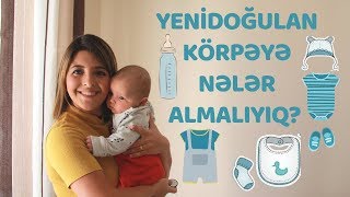 🔴YENIDOĞULAN KÖRPƏYƏ NƏLƏRI ALMALIYIQ [upl. by Rann]