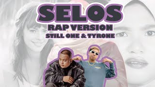 SELOS  STILL ONE FT TYRONE RAP VERSION SHAIRA amp LENKA [upl. by Lrigybab29]