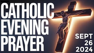 Catholic Evening Prayer  September 26 2024  End Your Day [upl. by Switzer]