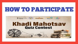 How to participate  Khadi Mahotsav Quiz Contest  step wise procedure rammigadu [upl. by Anegue512]