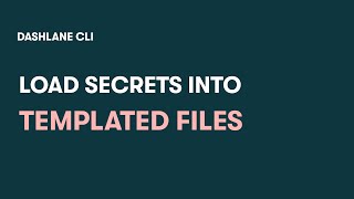 Dashlane CLI  Load secrets into templated files [upl. by Kelwunn]