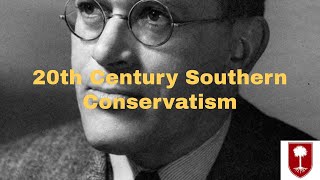 20th Century Southern Conservatism [upl. by Ycnalc742]