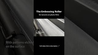 The Embossing Roller for Texture on Plastic Films [upl. by Eibrad746]