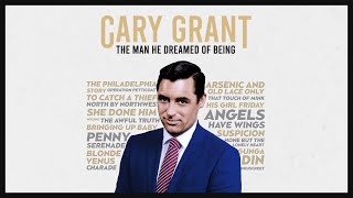 Cary Grant The Man He Dreamed of Being 2024 Full Movie  BioPic  Classic Hollywood Movies [upl. by Eilyak162]