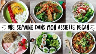 UNE SEMAINE DANS MON ASSIETTE  VEGAN [upl. by Huber]