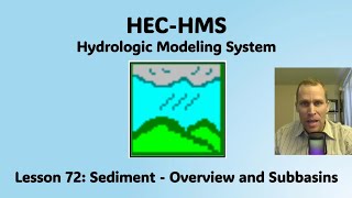 HEC HMS Lesson 72  Sediment  Overview and Subbasins [upl. by Airamesor]