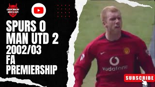 Spurs 0 Man Utd 2 200203 FA Premiership [upl. by Ardnek269]