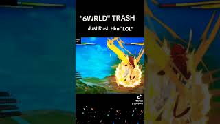 6WRLD Trash Tip Just Rush him lmao 6wrld dragonballsparkingzero sparkingzero viral fyp yt [upl. by Nerej]