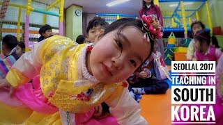 SEOLLAL 2017  TEACHING IN SOUTH KOREA [upl. by Enitsirk338]