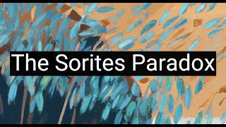 Vagueness in Conceptual Borders The Sorites Paradox [upl. by Larrisa441]