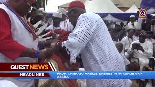 QUEST NEWS PROF CHIBOGU ARINZE EMEGES 14TH ASAGBA OF ASABA [upl. by Leiad]