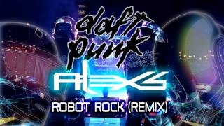 Daft Punk  Robot Rock Alex S Remix [upl. by Bertolde]