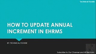 HOW TO UPDATE ANNUAL INCREMENT IN HRMS EHRMS BY TECHNICAL FOODIE [upl. by Aslin222]