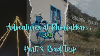 ADVENTURES AT KHORFAKKAN  PART 3 ROAD TRIP khorfakkan camping khorfakkanmountains dubailife [upl. by Vinni]