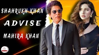 Shahrukh Khan Give Advise to Mahira Khan  Raees Film  Mahira Khan  Shahrukh Khan [upl. by Kuhlman]