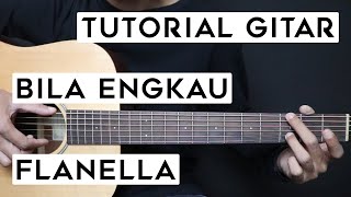 TUTORIAL GITAR FLANELLA  BILA ENGKAU  Lengkap Dan Mudah [upl. by Kneeland]