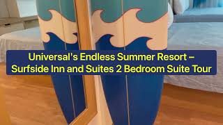 Universals Endless Summer Resort  Surfside Inn and Suites 2 Bedroom Suite Tour [upl. by Cindy]