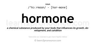 Pronunciation of Hormone  Definition of Hormone [upl. by Nelyk958]