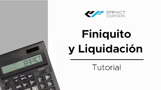 TUTORIAL FINIQUITO Y LIQUIDACIÓN  EFIFACT CURSOS [upl. by Liamsi]