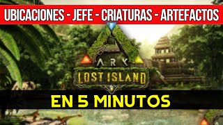 ARK LOST ISLAND EN 5 MINUTOS ⏱  Jefes Criaturas Artefactos Ubicaciones y más [upl. by Nuahsyd]