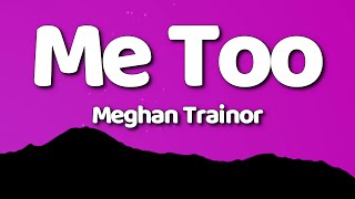 Meghan Trainor  Me Too Lyrics [upl. by Helban]