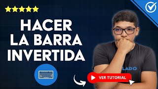 Cómo HACER la BARRA INVERTIDA o Backslash  ⌨️ Poner Barra Invertida en Teclado ⌨️ [upl. by Cartwright841]