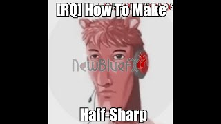 RQ How To Make HalfSharp [upl. by Cioban]