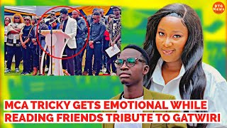 MCA TRICKY GETS EMOTIONAL WHILE READING FRIENDS TRIBUTE TO TABITHA GATWIRI😢 [upl. by Estell]