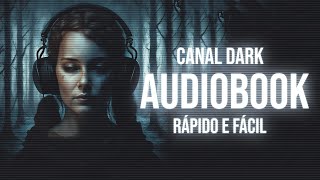 CANAL DARK CRIAR AUDIOBOOK DE MANEIRA RÁPIDA E FÁCIL O MELHOR [upl. by Hamian]