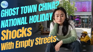 Ghost Town China National Holiday Shocks With Empty Streets ｜ Chinaunfiltered [upl. by Euginom644]