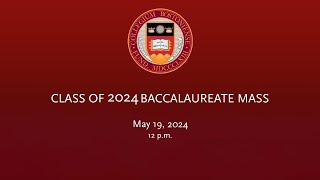 Class of 2024 Baccalaureate Mass [upl. by Alehc190]