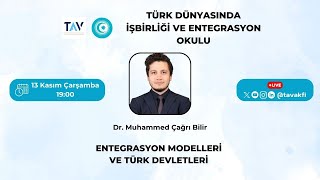 Entegrasyon Modelleri ve Türk Devletleri I Dr Muhammed Çağrı Bilir [upl. by Llahsram]