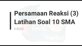 Latihan Soal Persamaan Reaksi Kimia 3 Kelas 10 SMA [upl. by Nossah]