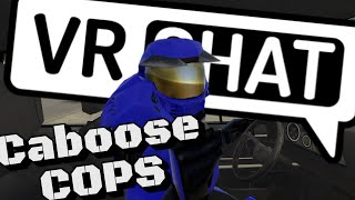 caboose cops in vrchat [upl. by Koressa]