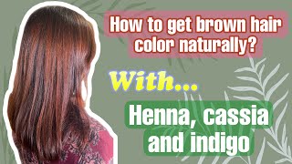 How to get brown hair color with Henna Cassia and Indigo  in one step [upl. by Ojillek]