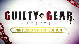 Guilty Gear Strive PS4PS5SwitchXOneXSXPC Nintendo Switch Edition Reveal Trailer [upl. by Ceil704]