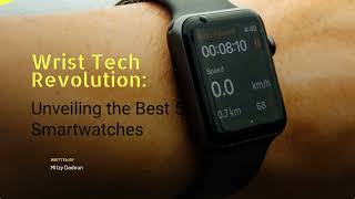 Musthave Smart Watches for You [upl. by Samtsirhc155]