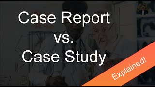 Case Report Vs Case Study Explained [upl. by Awhsoj498]