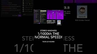 Stereo Madness at 0001x speed WORLD RECORD [upl. by Yand]