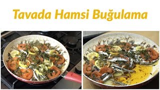 Tavada Hamsi Buğulama  Naciye Kesici  Yemek Tarifleri [upl. by Juna]