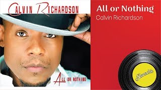 Calvin Richardson  All or Nothing Official Full Album [upl. by Ellennod]