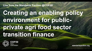 Creating an enabling policy environment for publicprivate agri food sector transition finance [upl. by Clements]