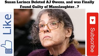 Susan Lorincz Deleted AJ Owens and was Finally Found Guilty of Manslaughter [upl. by Adohr238]