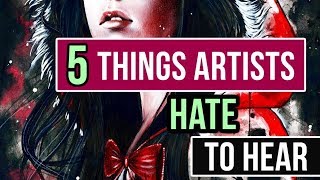 5 Things Artists HATE To Hear  YTAC [upl. by Zetniuq983]