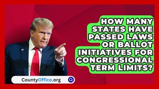 How Many States Have Passed Laws or Ballot Initiatives for Congressional Term Limits [upl. by Frick]