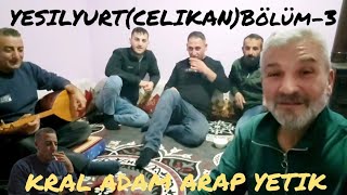 Yiğitlerin Diyari YeşilyurtCelikan Kral Adam Arap Yetik [upl. by Horten]