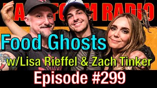 299  Food Ghosts wLisa Rieffel amp Zach Tinker [upl. by Dawkins632]