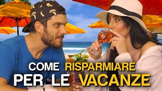 COME RISPARMIARE PER LE VACANZE [upl. by Burney]