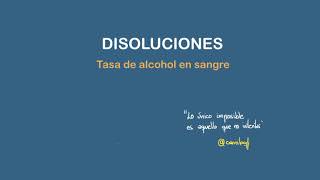 DISOLUCIONES Cálculo de la tasa de alcoholemia [upl. by Dorothee]